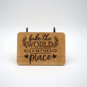 Bake the World a Better Place sign